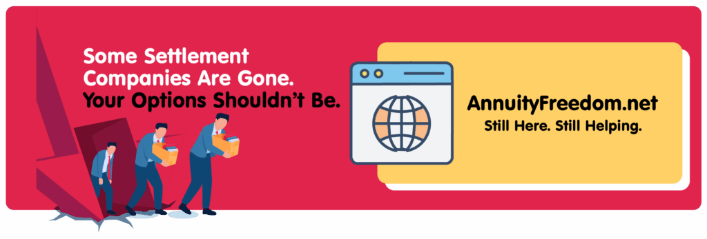 wide banner with red background showing three businesspeople packing boxes and walking away from a collapsing building, symbolizing closed companies. large text reads, ‘some settlement companies are gone. your options shouldn’t be.’ on the right, a yellow panel shows a browser icon with a globe and the text ‘annuityfreedom.net — still here. still helping.